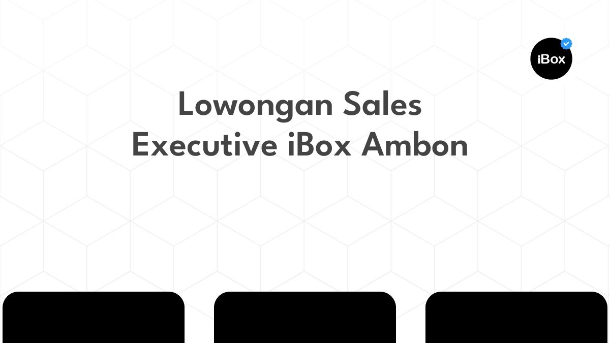 Lowongan Sales Executive iBox Ambon
