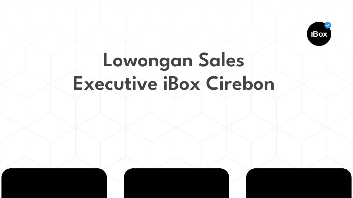 Lowongan Sales Executive iBox Cirebon