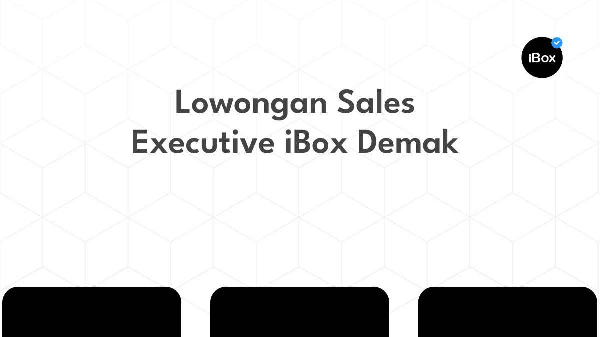 Lowongan Sales Executive iBox Demak