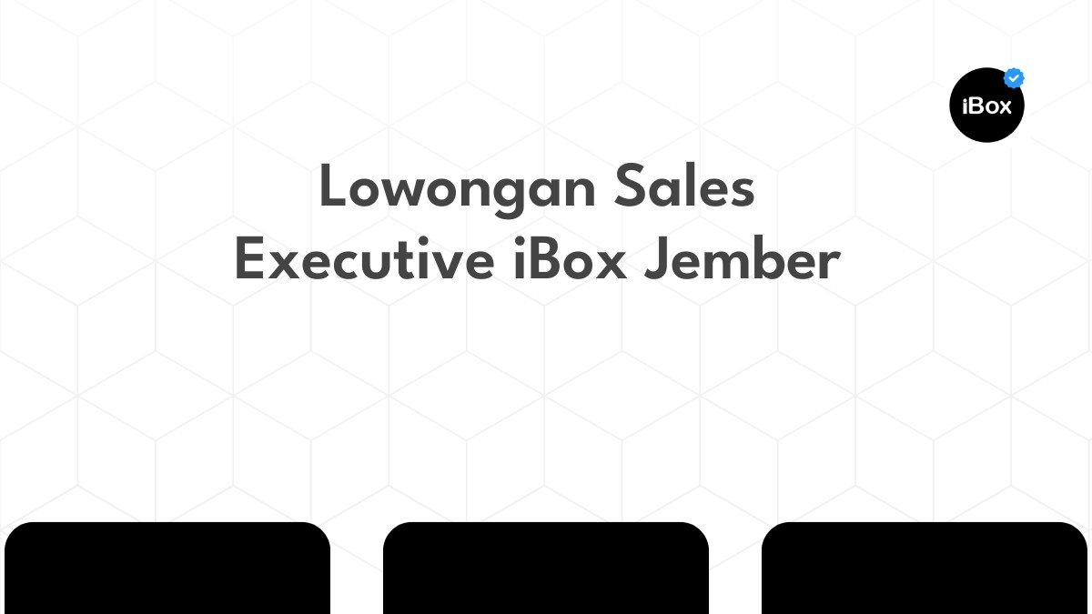 Lowongan Sales Executive iBox Jember