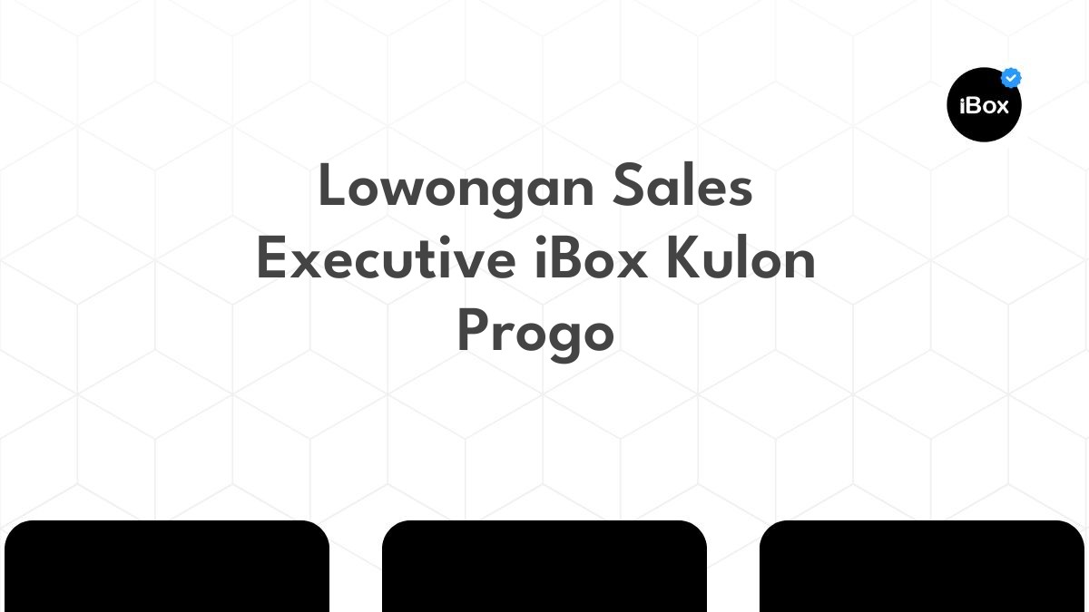 Lowongan Sales Executive iBox Kulon Progo