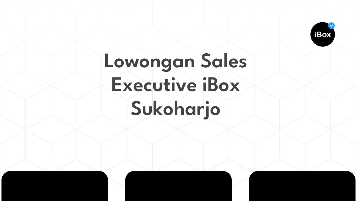 Lowongan Sales Executive iBox Sukoharjo