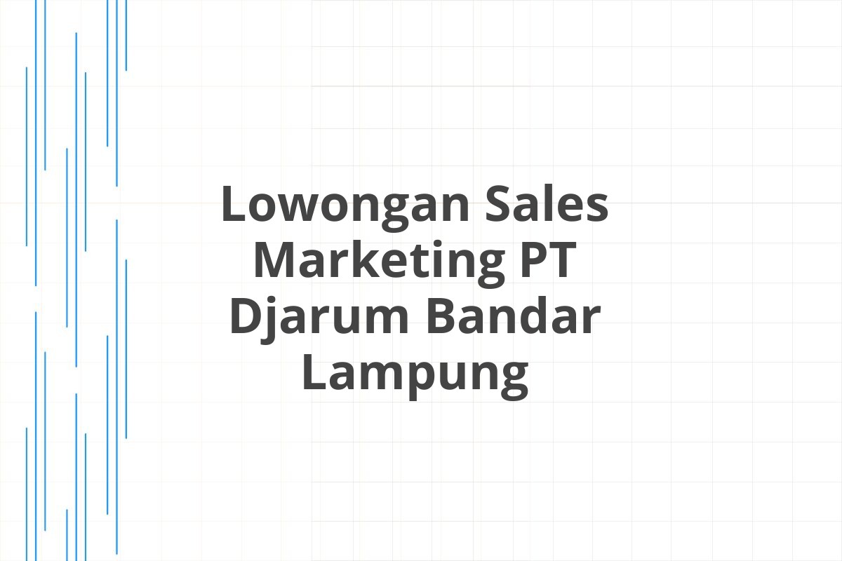 Lowongan Sales Marketing PT Djarum Bandar Lampung