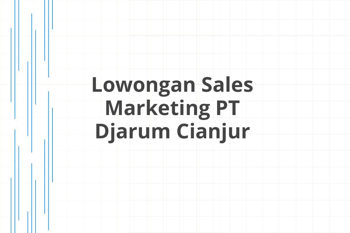 Lowongan Sales Marketing PT Djarum Cianjur