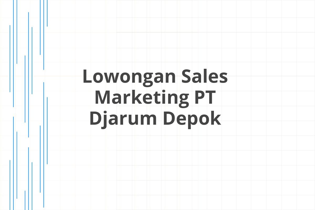 Lowongan Sales Marketing PT Djarum Depok