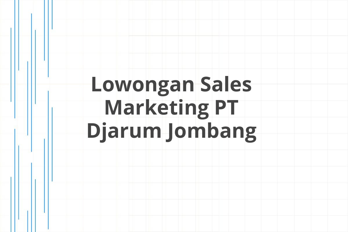 Lowongan Sales Marketing PT Djarum Jombang