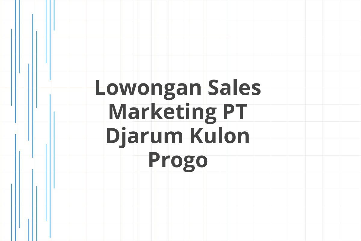 Lowongan Sales Marketing PT Djarum Kulon Progo