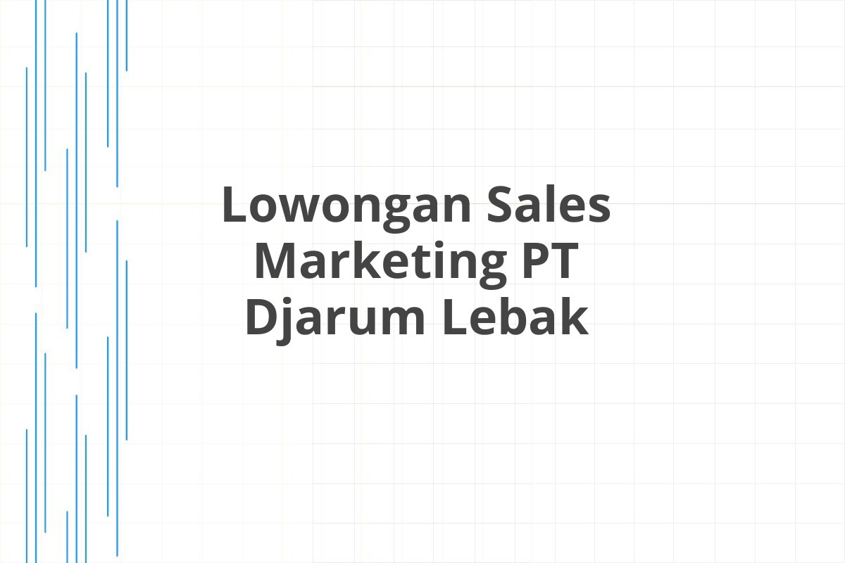 Lowongan Sales Marketing PT Djarum Lebak