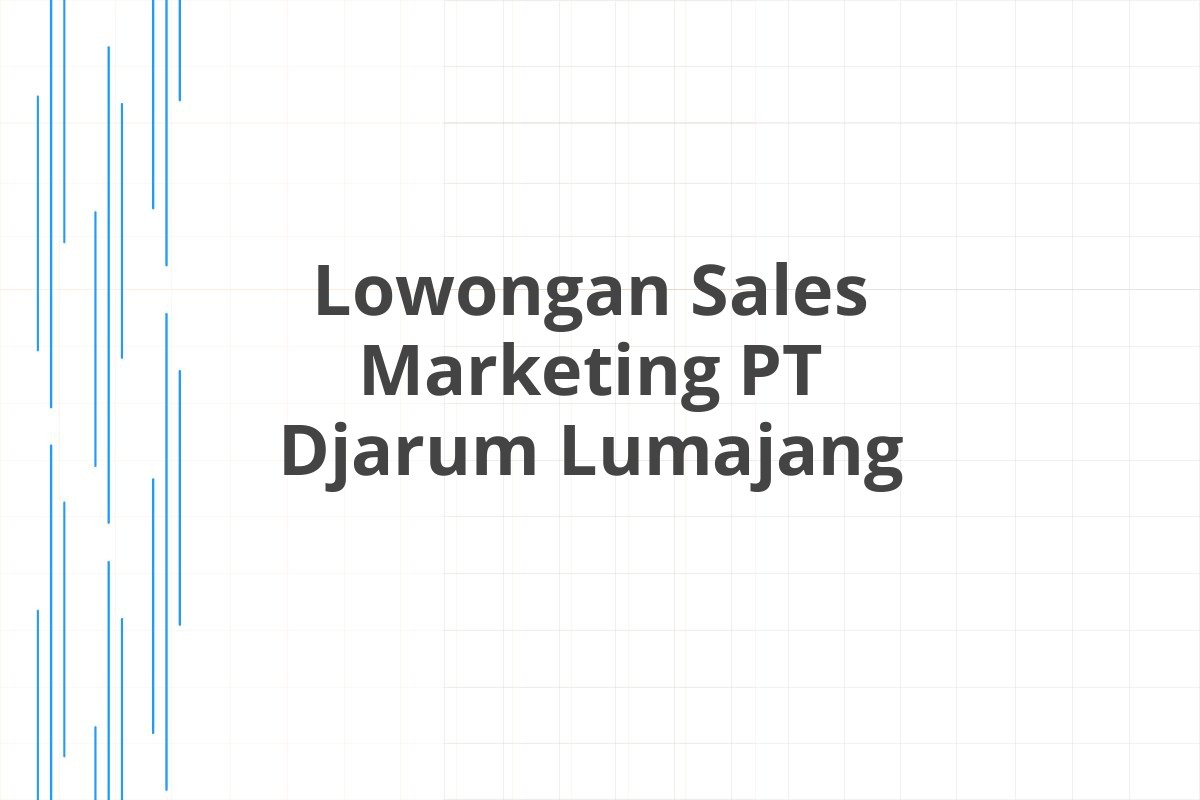 Lowongan Sales Marketing PT Djarum Lumajang
