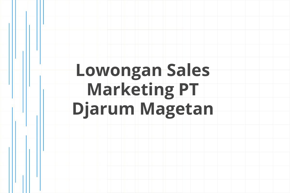 Lowongan Sales Marketing PT Djarum Magetan