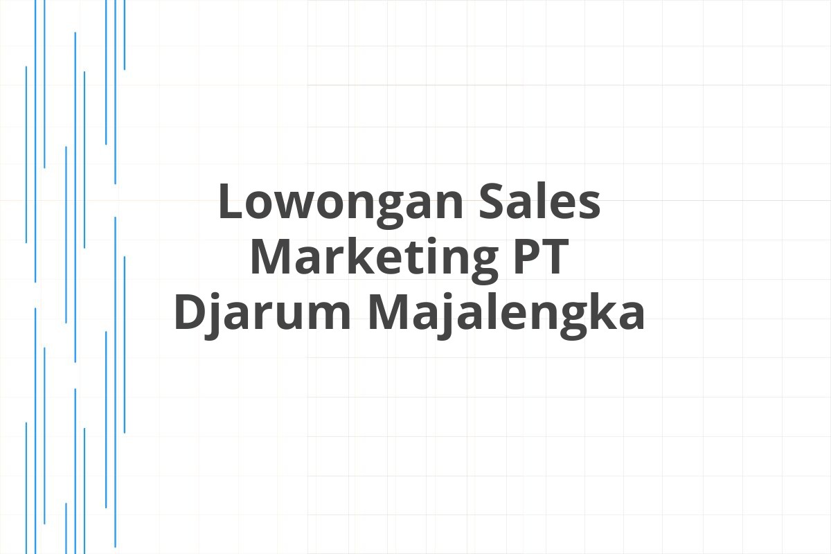 Lowongan Sales Marketing PT Djarum Majalengka