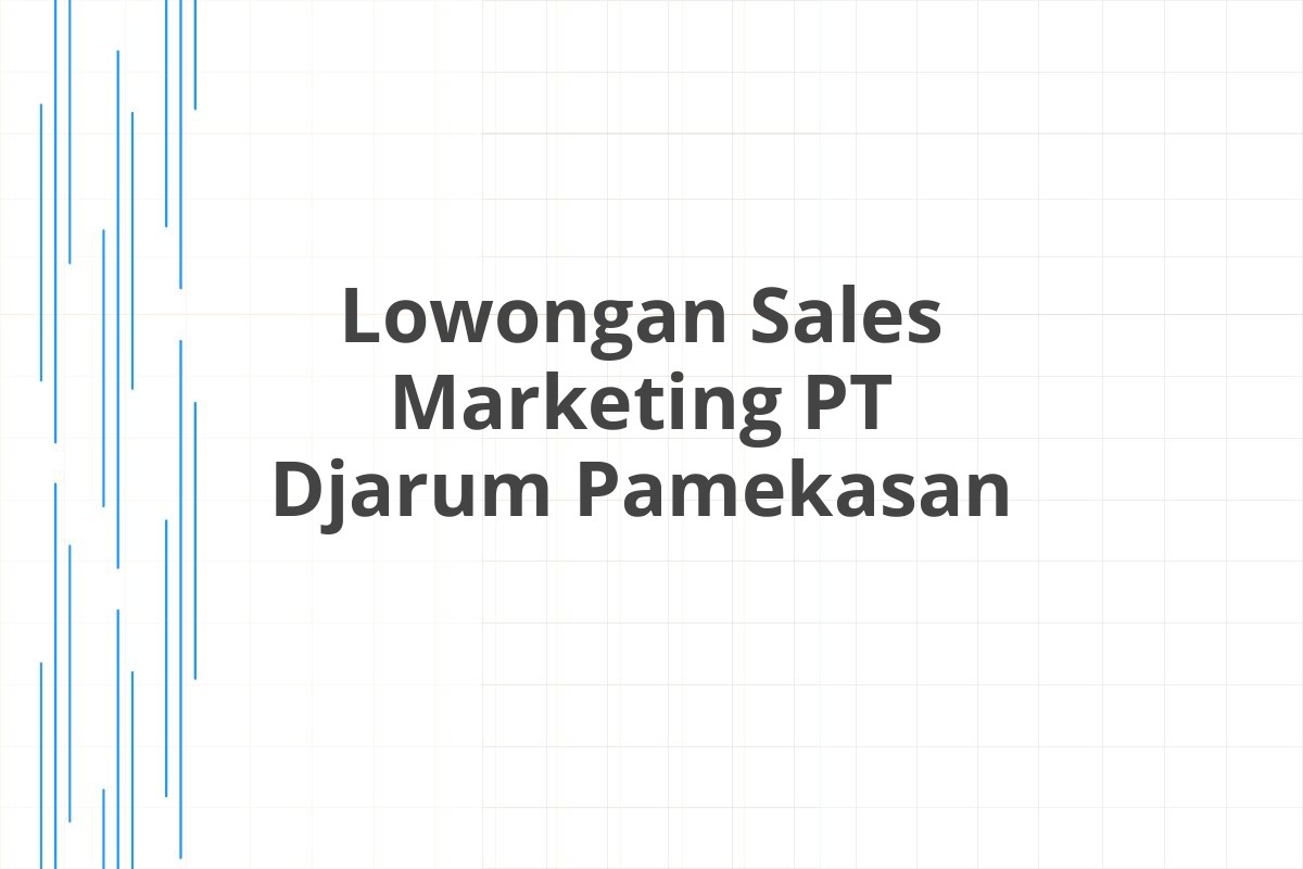 Lowongan Sales Marketing PT Djarum Pamekasan