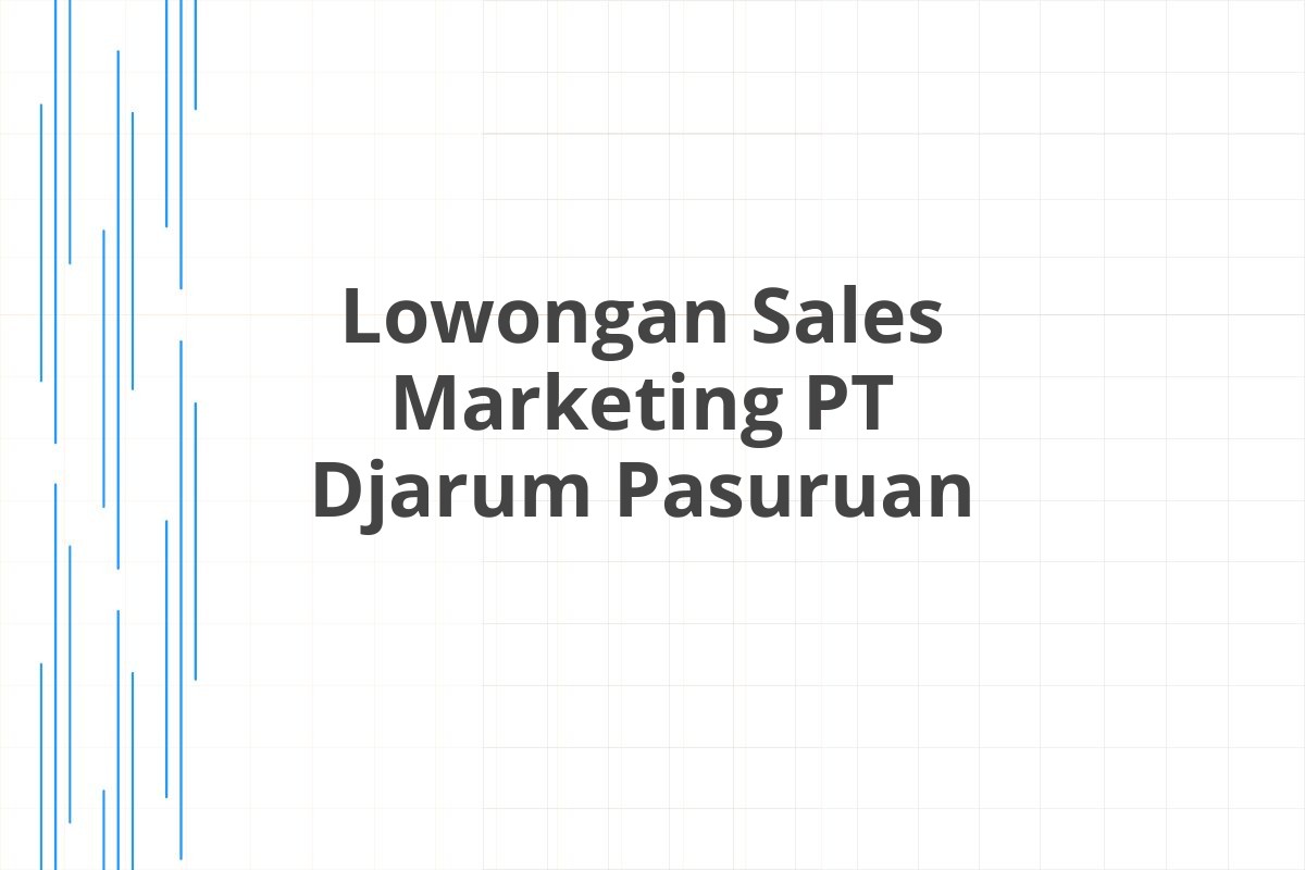 Lowongan Sales Marketing PT Djarum Pasuruan