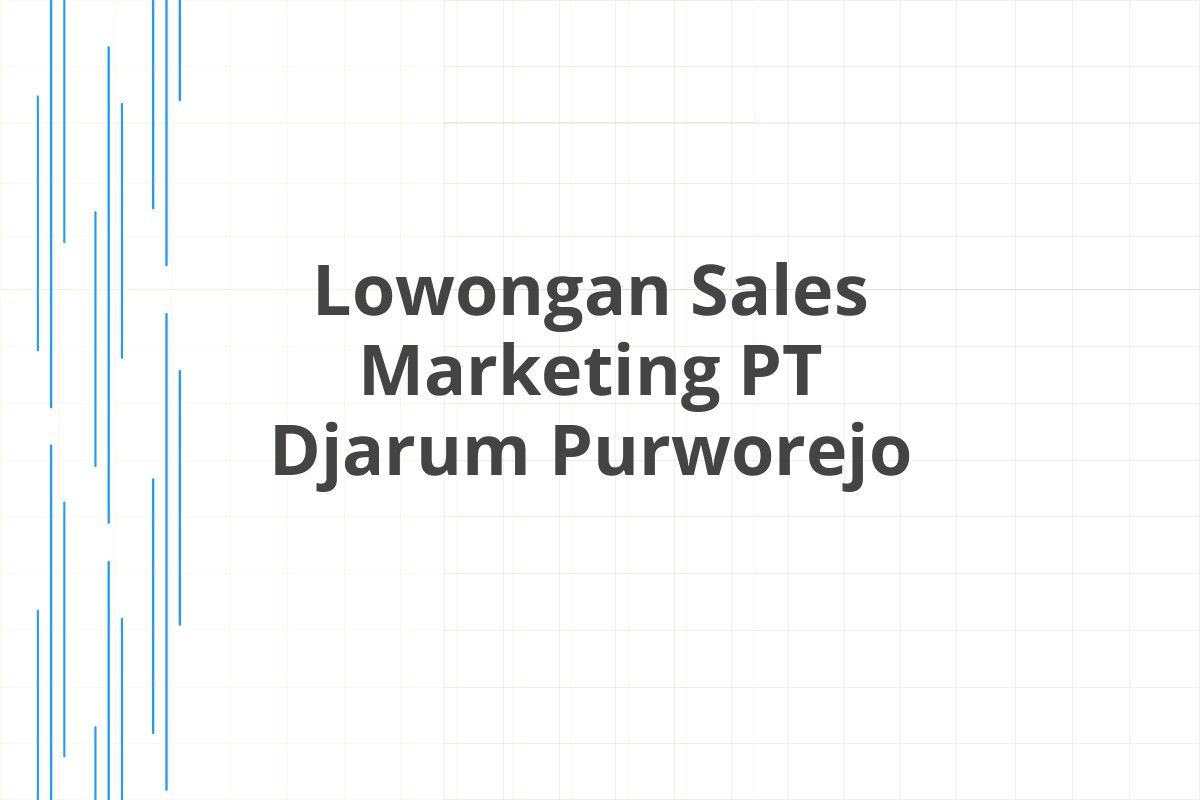 Lowongan Sales Marketing PT Djarum Purworejo