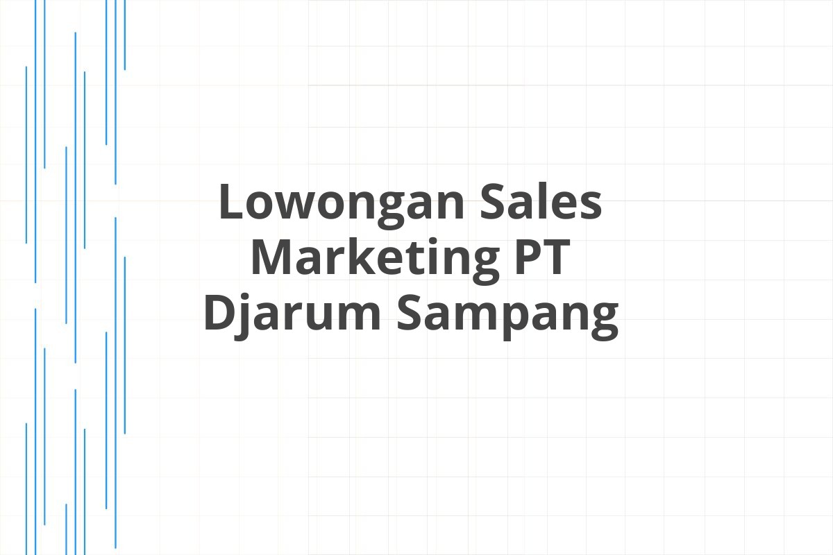 Lowongan Sales Marketing PT Djarum Sampang