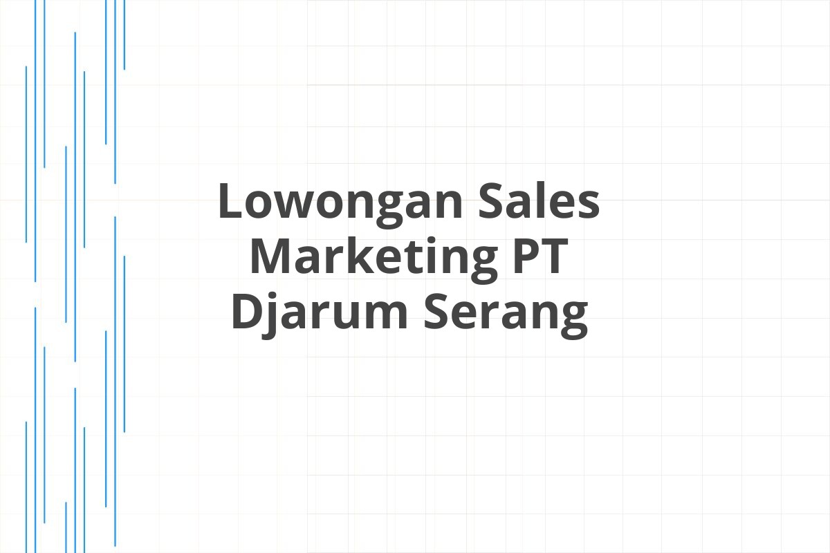 Lowongan Sales Marketing PT Djarum Serang