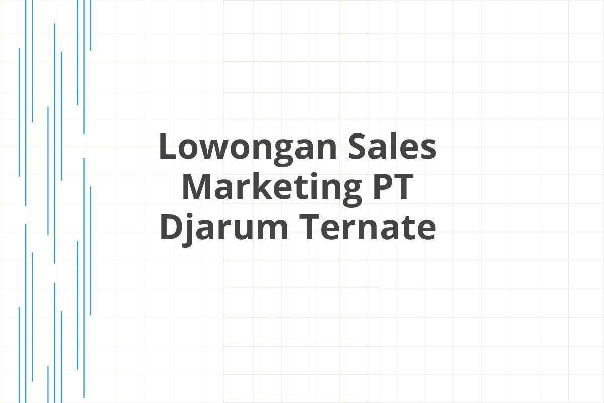Lowongan Sales Marketing PT Djarum Ternate