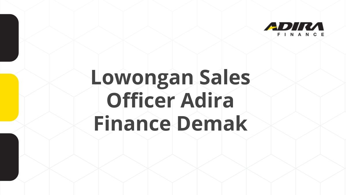 Lowongan Sales Officer Adira Finance Demak