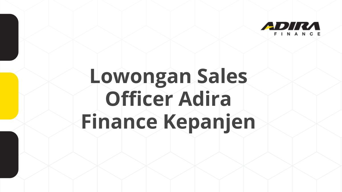 Lowongan Sales Officer Adira Finance Kepanjen