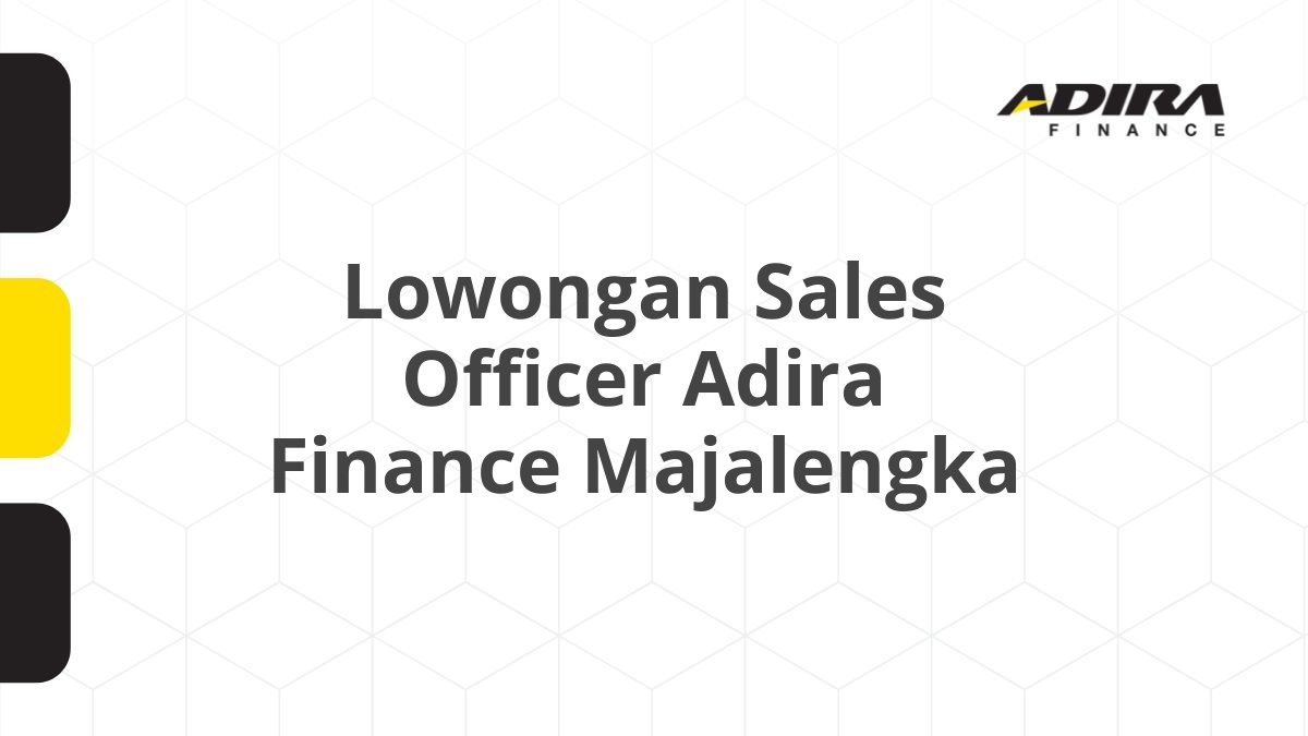 Lowongan Sales Officer Adira Finance Majalengka
