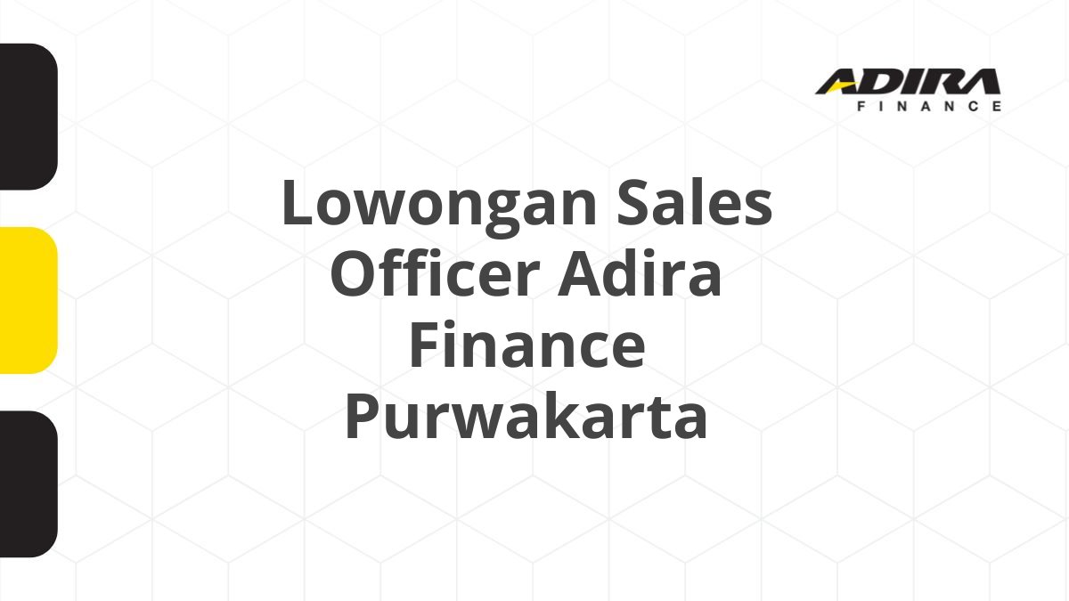 Lowongan Sales Officer Adira Finance Purwakarta