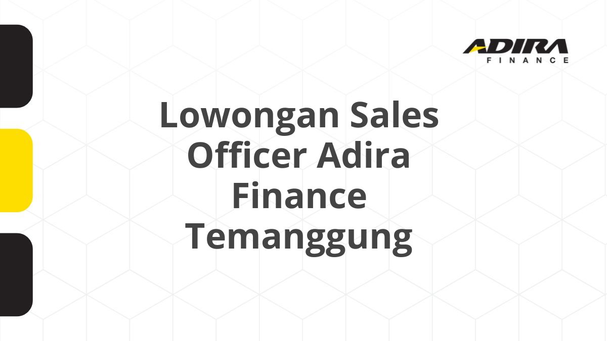 Lowongan Sales Officer Adira Finance Temanggung