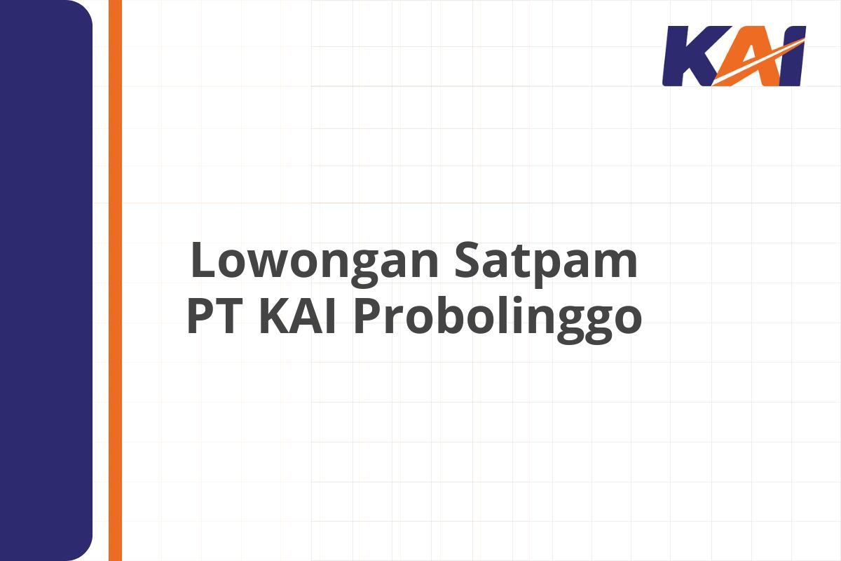 Lowongan Satpam PT KAI Probolinggo