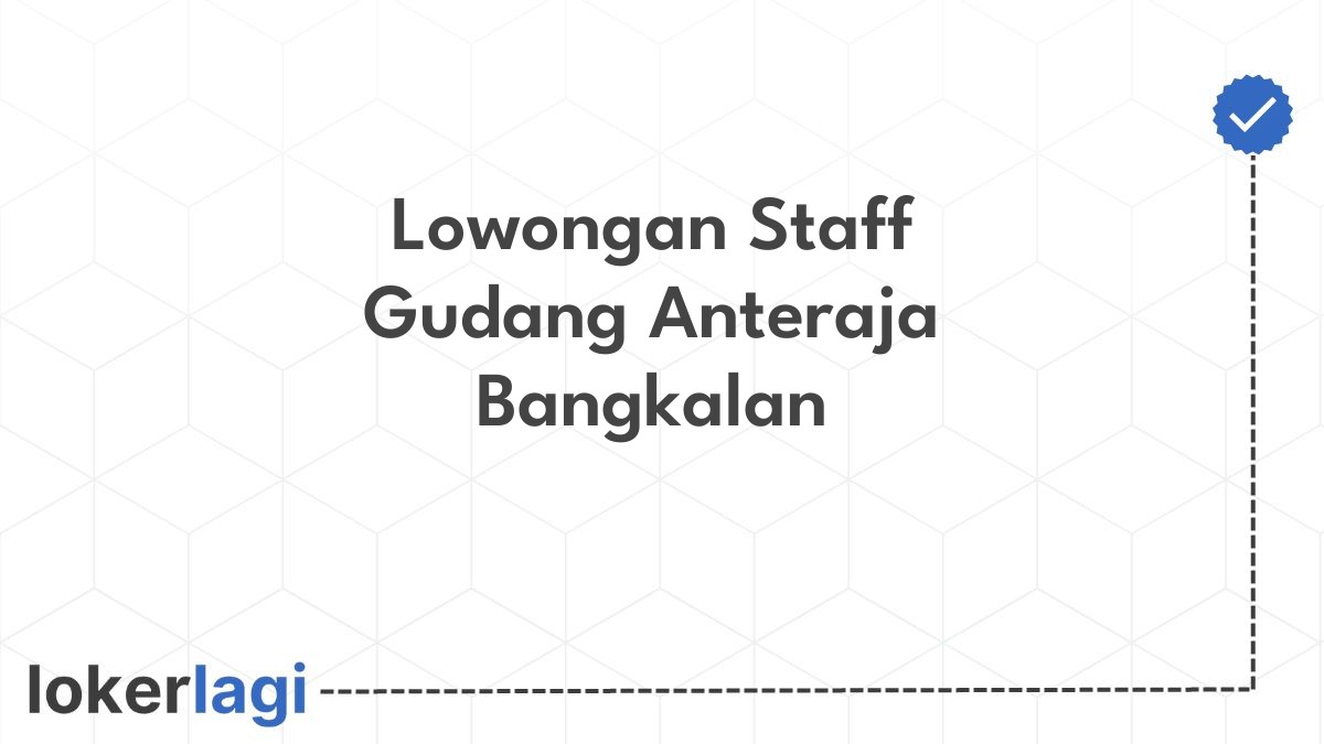 Lowongan Staff Gudang Anteraja Bangkalan