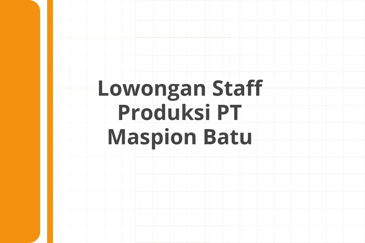Lowongan Staff Produksi PT Maspion Batu