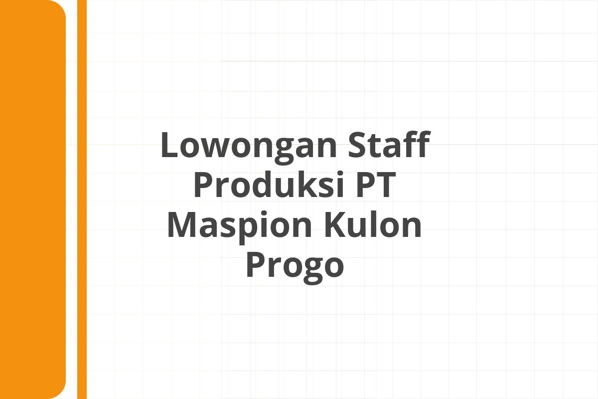 Lowongan Staff Produksi PT Maspion Kulon Progo