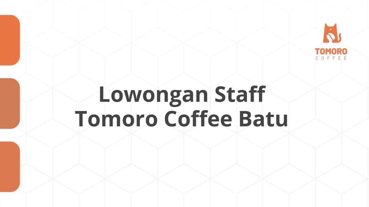 Lowongan Staff Tomoro Coffee Batu