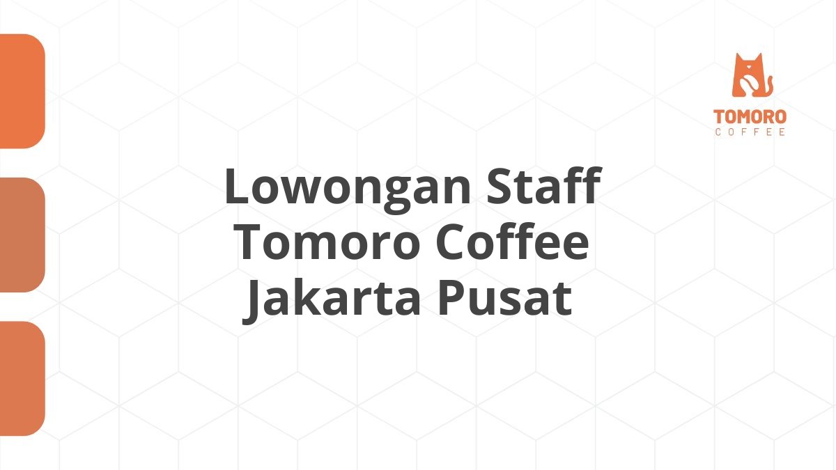 Lowongan Staff Tomoro Coffee Jakarta Pusat