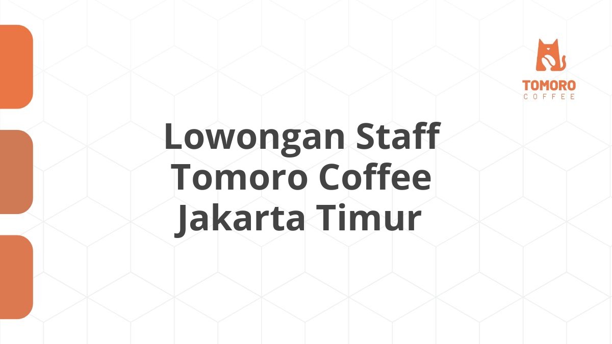 Lowongan Staff Tomoro Coffee Jakarta Timur