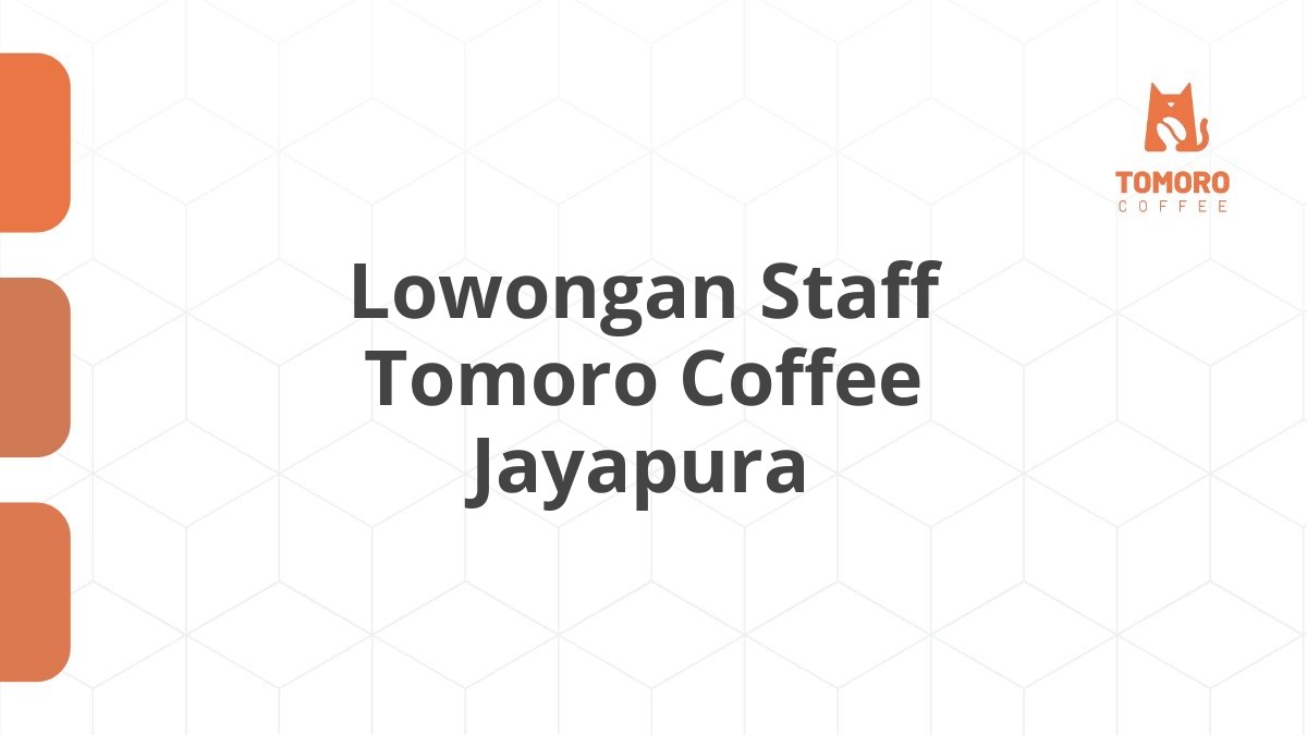 Lowongan Staff Tomoro Coffee Jayapura