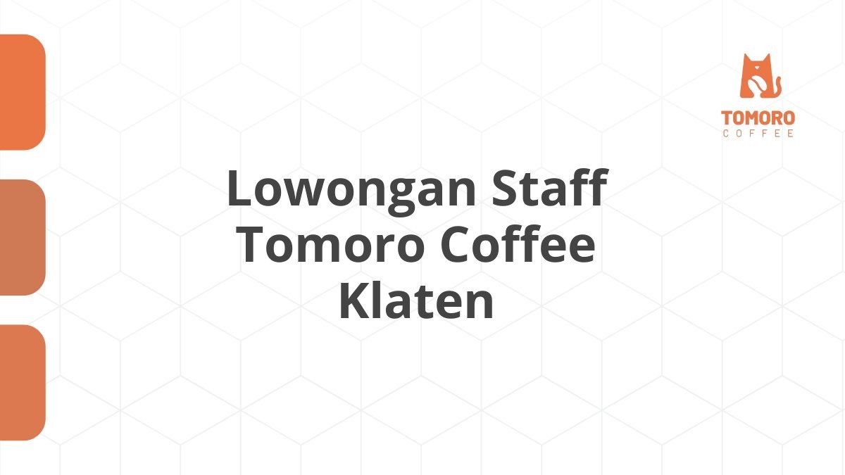 Lowongan Staff Tomoro Coffee Klaten