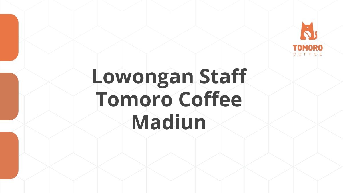 Lowongan Staff Tomoro Coffee Madiun