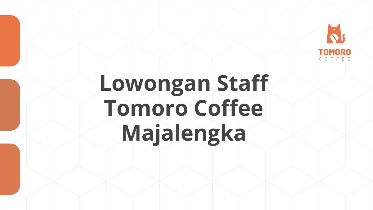 Lowongan Staff Tomoro Coffee Majalengka
