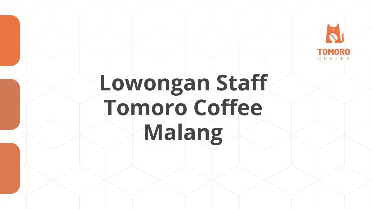 Lowongan Staff Tomoro Coffee Malang