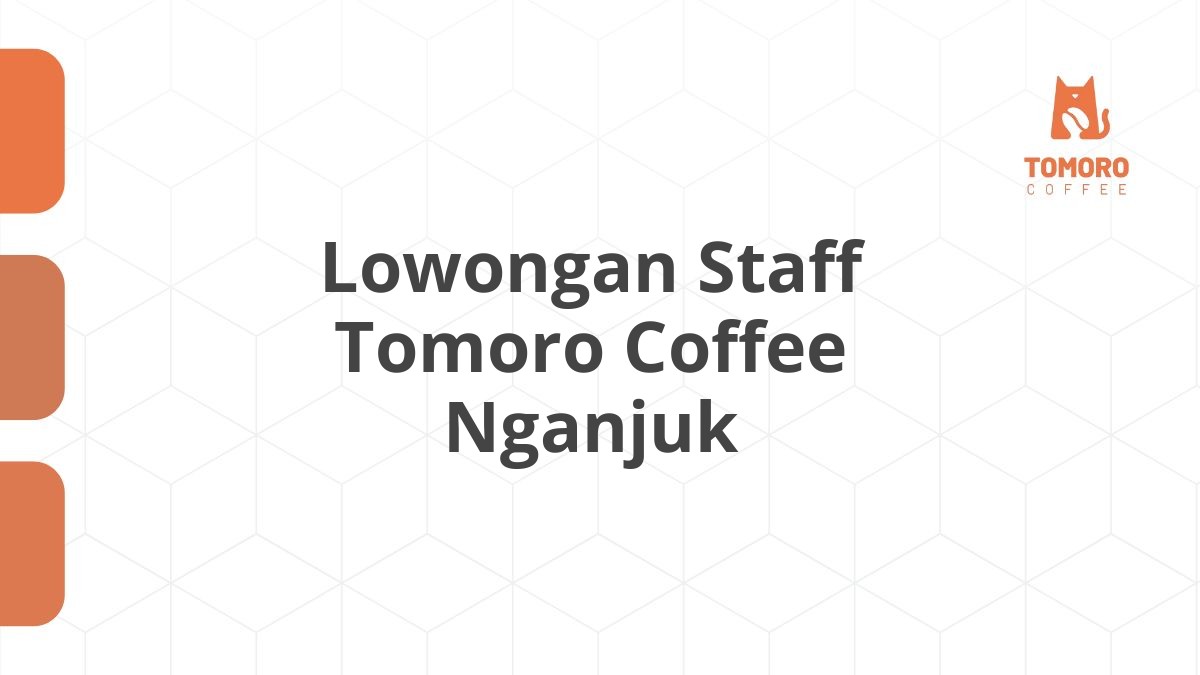 Lowongan Staff Tomoro Coffee Nganjuk