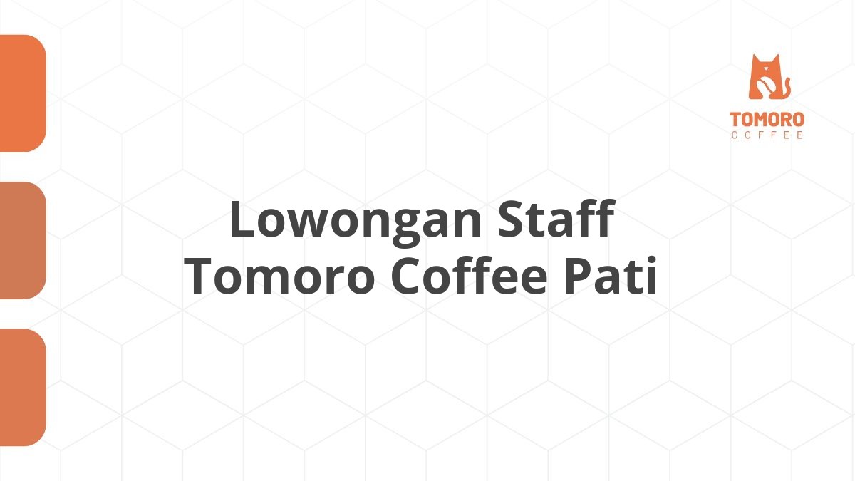 Lowongan Staff Tomoro Coffee Pati