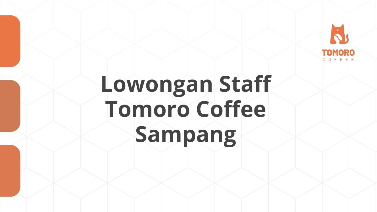 Lowongan Staff Tomoro Coffee Sampang