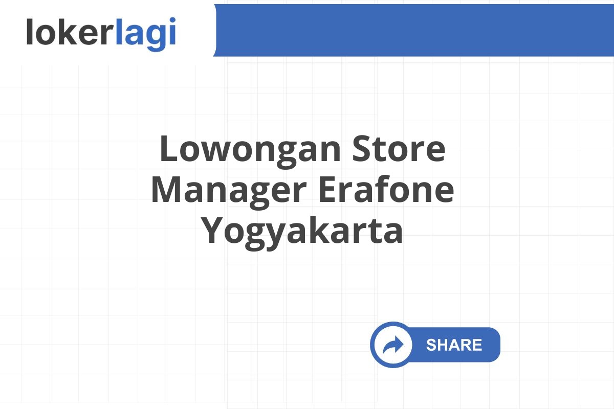 Lowongan Store Manager Erafone Yogyakarta