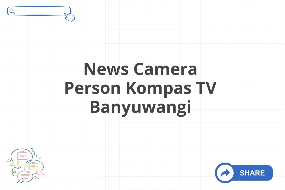 News Camera Person Kompas TV Banyuwangi