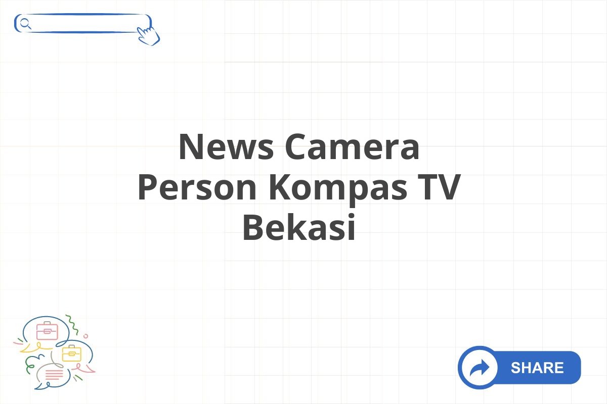 News Camera Person Kompas TV Bekasi