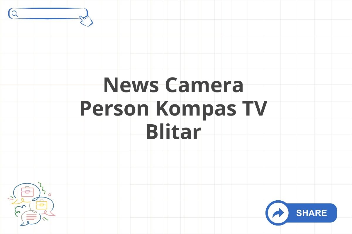 News Camera Person Kompas TV Blitar
