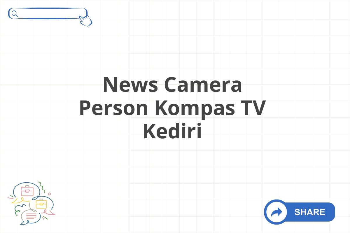 News Camera Person Kompas TV Kediri