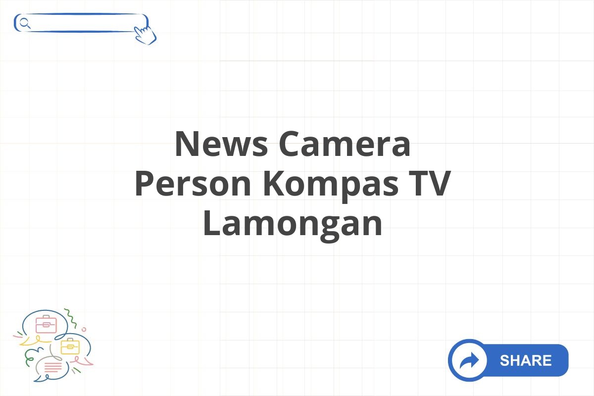 News Camera Person Kompas TV Lamongan