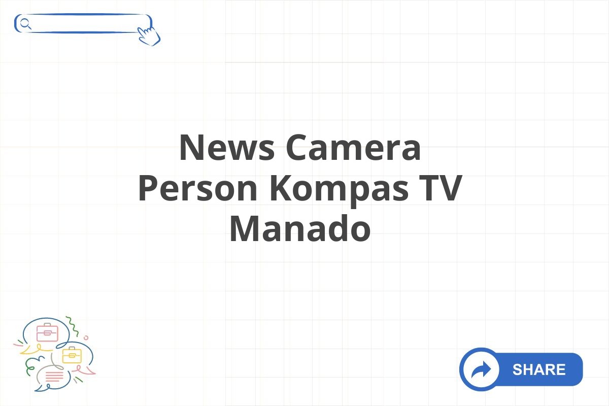 News Camera Person Kompas TV Manado