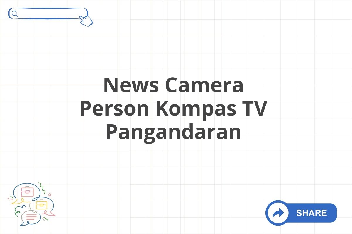 News Camera Person Kompas TV Pangandaran
