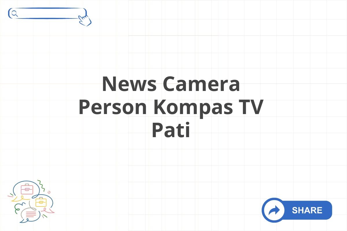 News Camera Person Kompas TV Pati